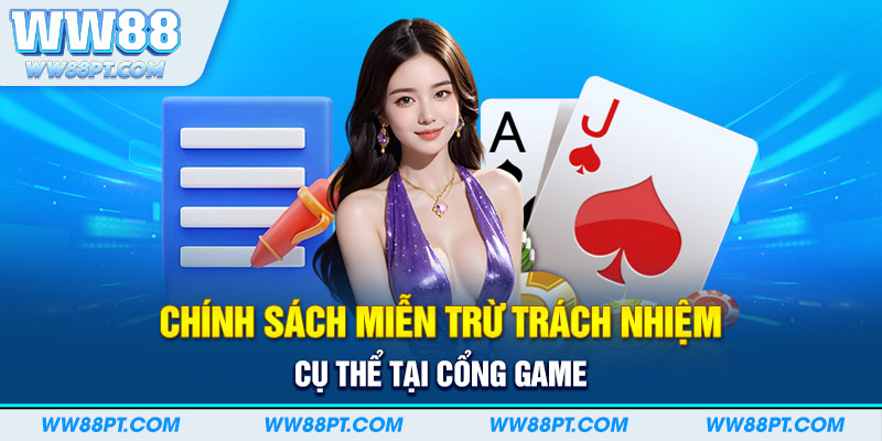 Chính sách miễn trừ trách nhiệm cụ thể tại cổng game