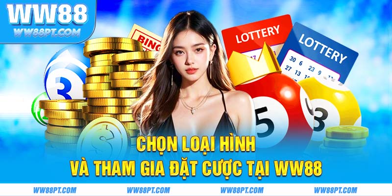 Chọn loại hình và tham gia đặt cược tại WW88