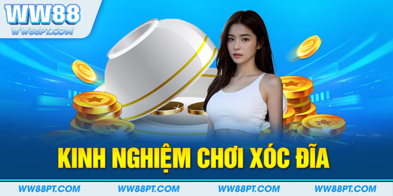 Kinh Nghiệm Chơi Xóc Đĩa